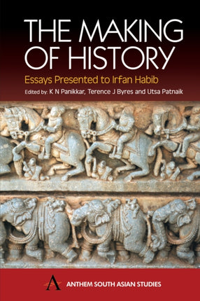 The Making of History: Essays Presented to Irfan