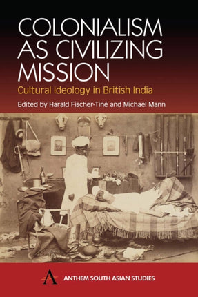 Colonialism as Civilizing Mission: Cultural