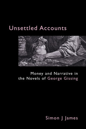 Unsettled Accounts: Money and Narrative in the