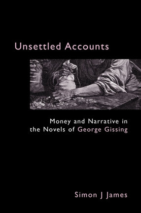 Unsettled Accounts: Money and Narrative in the