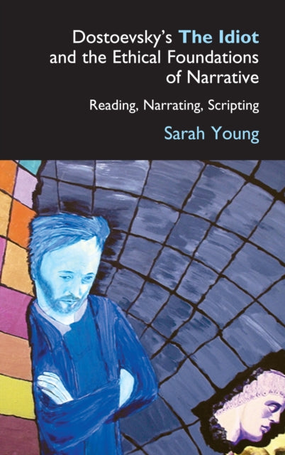 Dostoevsky's The Idiot and the Ethical