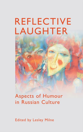 Reflective Laughter: Aspects of Humour in Russian
