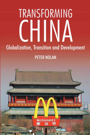 Transforming China: Globalization, Transition and