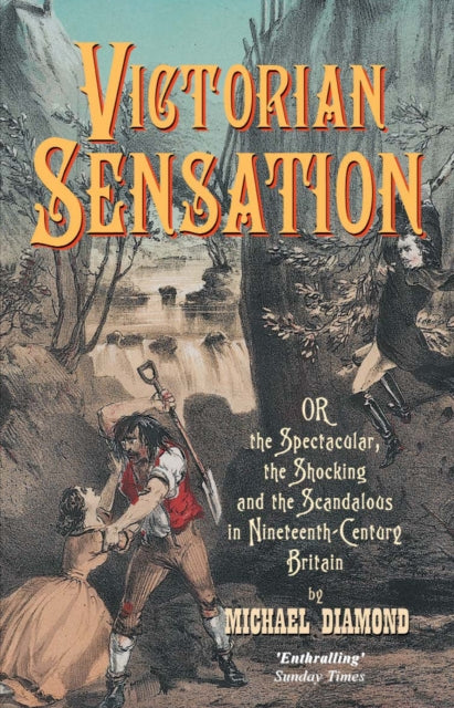 Victorian Sensation: Or the Spectacular, the