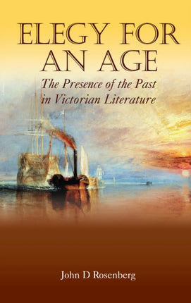 Elegy for an Age: The Presence of the Past in