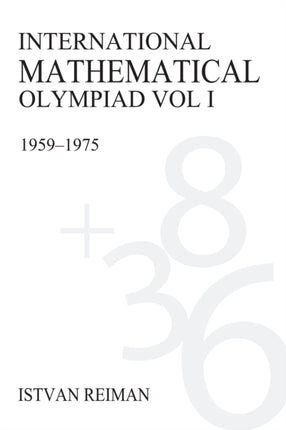 International Mathematical Olympiad Volume 1: