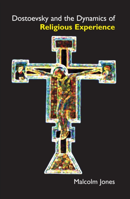 Dostoevsky and the Dynamics of Religious