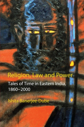 Religion, Law and Power: Tales of Time in Eastern