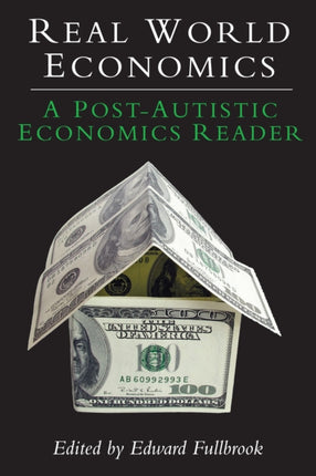 Real World Economics: A Post-Autistic Economics