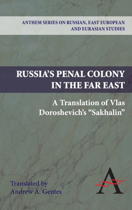 Russia's Penal Colony in the Far East: A