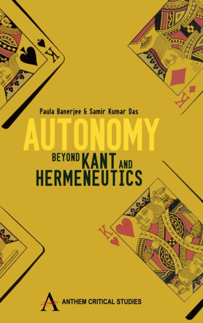 Autonomy: Beyond Kant and Hermeneutics