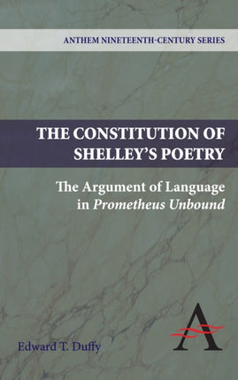 The Constitution of Shelley's Poetry: The