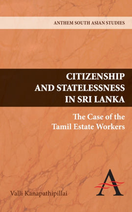 Citizenship and Statelessness in Sri Lanka: The
