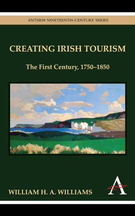 Creating Irish Tourism: The First Century,