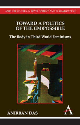 Toward a Politics of the (Im)Possible: The Body