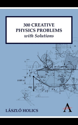 300 Creative Physics Problems with Solutions