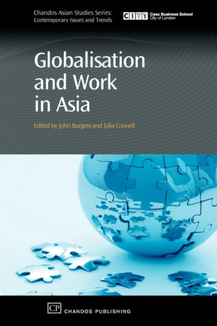 Globalisation and Work in Asia Chandos Asian Studies Series Contemporary Issues and Trends