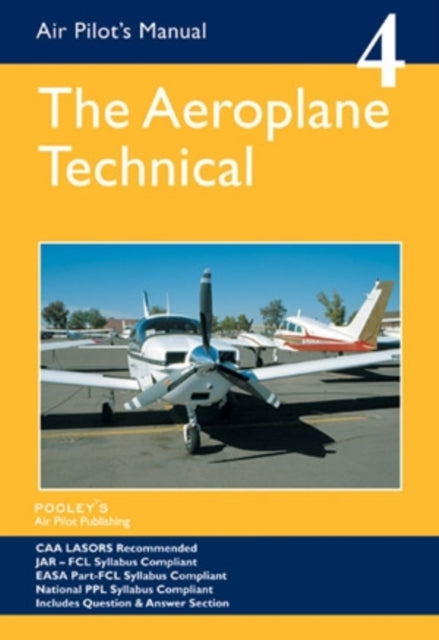 Air Pilot's Manual - Aeroplane Technical - Principles of Flight, Aircraft General, Flight Planning & Performance: Volume 4