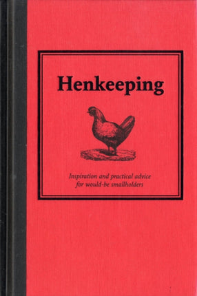 Henkeeping: Inspiration and Practical Advice for Would-be Smallholders (Smallholding)