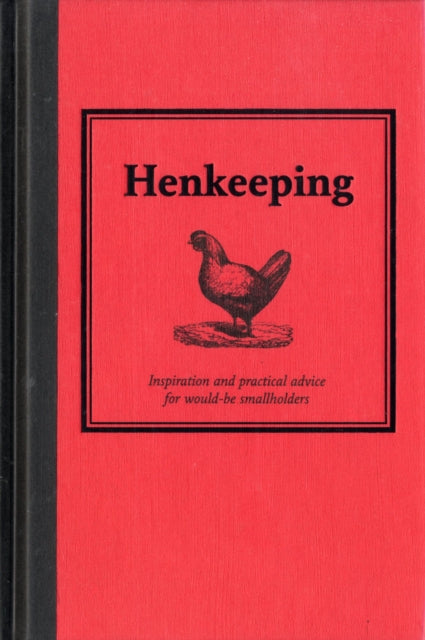 Henkeeping: Inspiration and Practical Advice for Would-be Smallholders (Smallholding)