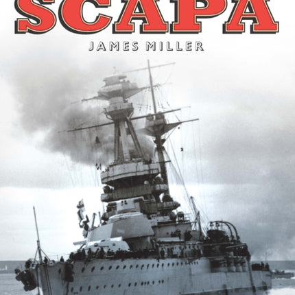 Scapa: Britain's Famous Wartime Naval Base