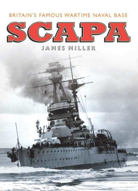 Scapa: Britain's Famous Wartime Naval Base