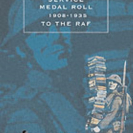 India General Service Medal Roll 1908-1935 to the RAF