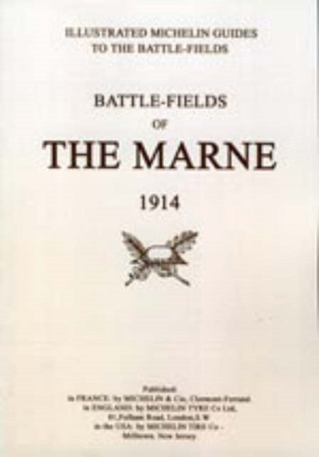 Bygone Pilgrimage. Battlefields of the Marne 1914. An Illustrated History and Guide to the Battlefields: 1914