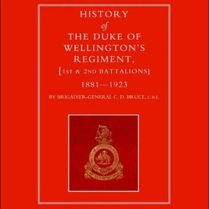 History of the Duke of Wellington's Regiment, 1st and 2nd Battalions 1881-1923