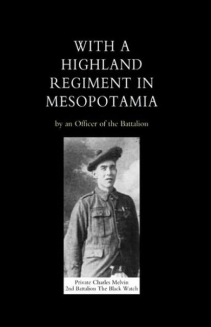 With A Highland Regiment in Mesopotamia