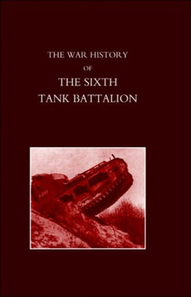 War History of the Sixth Tank Battalion