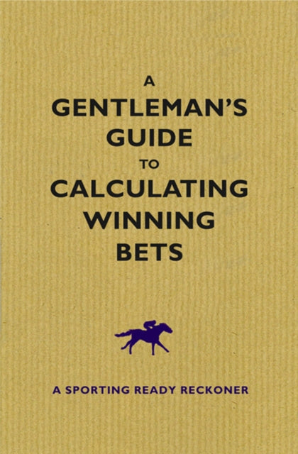 A Gentleman's Guide to Calculating Winning Bets