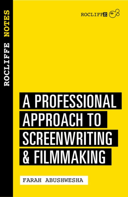 Rocliffe Notes: A Professional Approach For Screenwriters and Writer-Directors