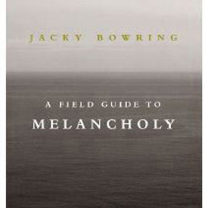 A Field Guide to Melancholy
