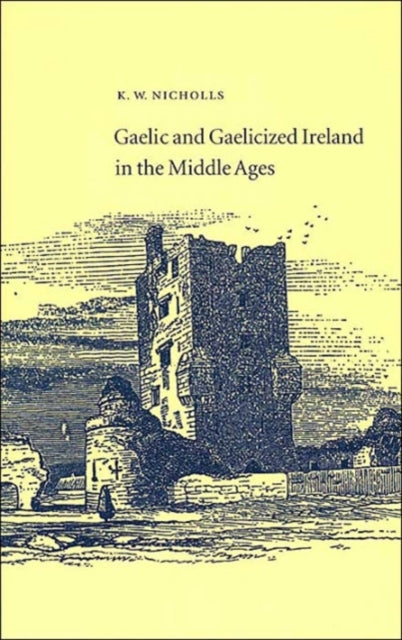 Gaelic and Gaelicized Ireland in the Middle Ages