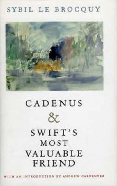 Cadenus and Swift's Most Valuable Friend: Reassessment of the Relationships Between Swift, Stella and Vanessa