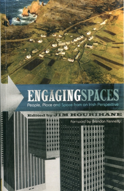 Engaging Spaces: People, Place and Space from an Irish Perspective