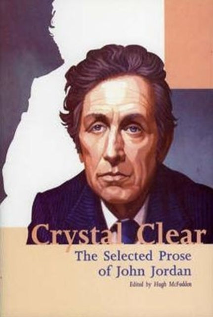 Crystal Clear: The Selected Prose of John Jordan