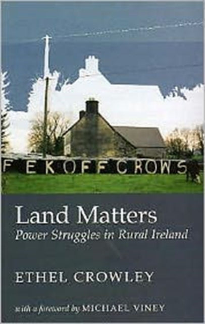 Land Matters: Power Struggles in Rural Ireland