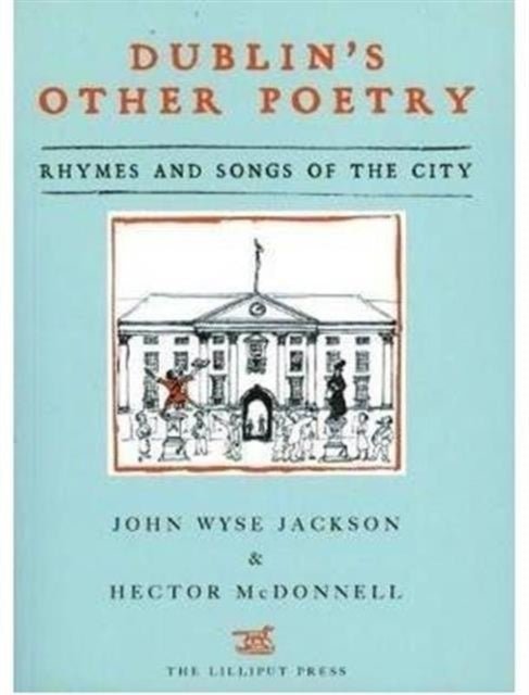 Dublin's Other Poetry: Rhymes and Songs of the City