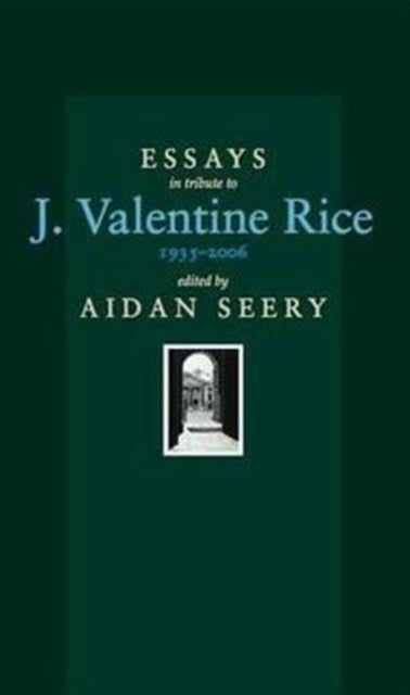 Essays Tribute to J.Valentine Rice: 1935-2006