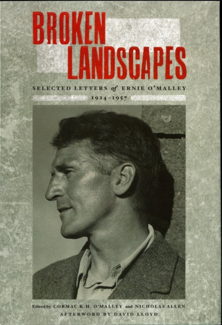 Broken Landscapes: Selected Letters from Ernie O'Malley, 1924-57