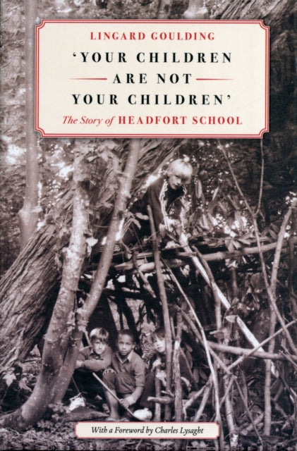 Your Children Are Not Your Children: The Story of Headfort