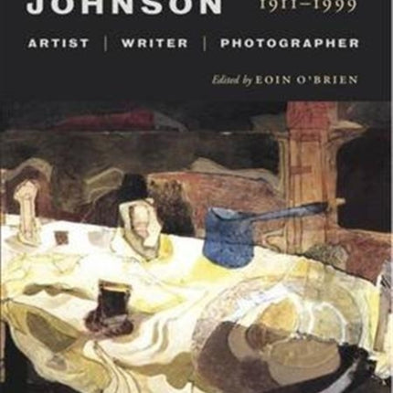 Nevill Johnson: Artist, Writer, Photographer, 1911-1999