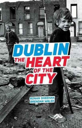 Dublin: The Heart Of The City