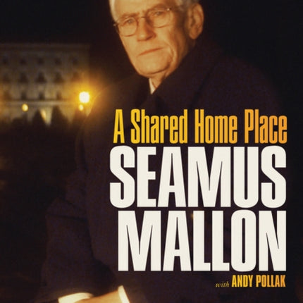 Seamus Mallon: A Shared Home Place