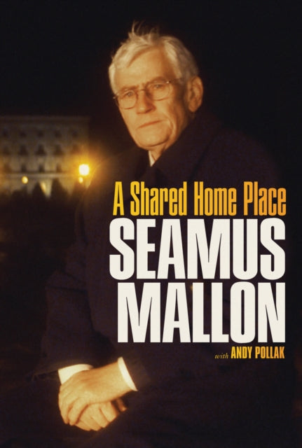 Seamus Mallon: A Shared Home Place