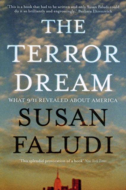 The Terror Dream: What 9/11 Revealed about America