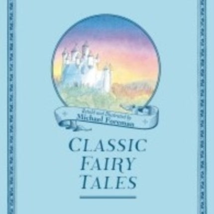 Michael Foreman's Classic Fairy Tales