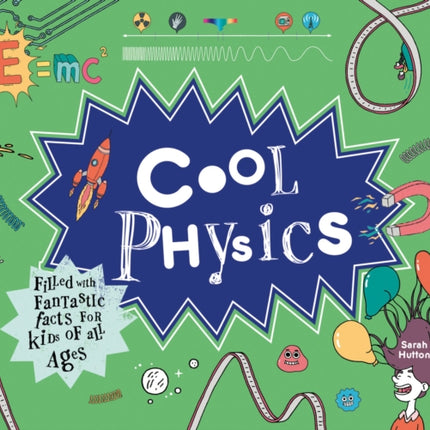 Cool Physics: Filled with Fantastic Facts for Kids of All Ages (Cool)